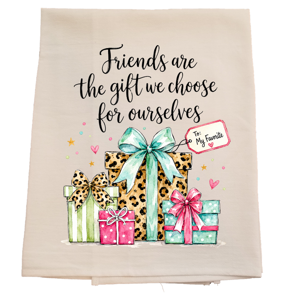 Friends Are The Gift Tea Towel